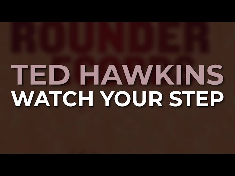 Ted Hawkins - Watch Your Step (Official Audio)