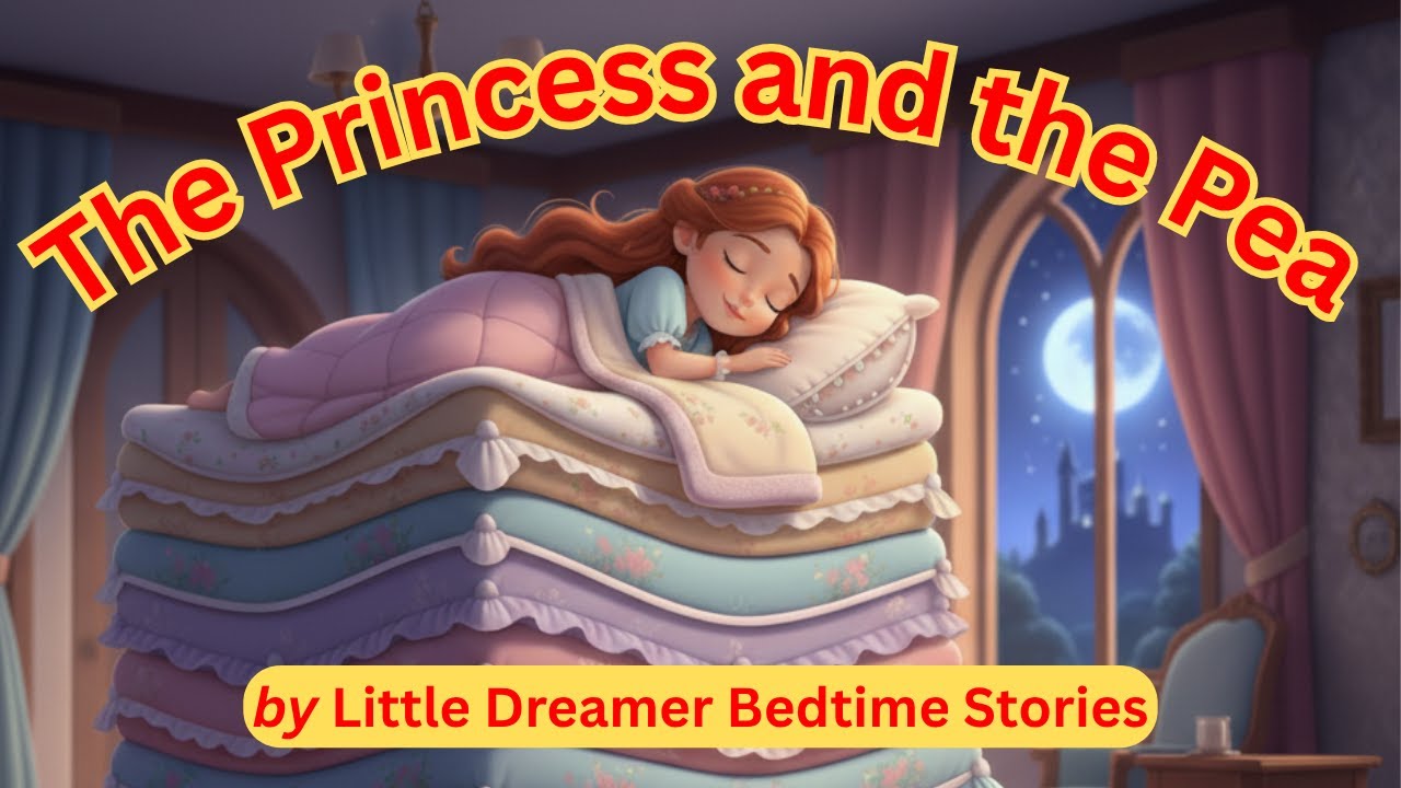 The Princess and the Pea: a Gentle Bedtime Story - YouTube