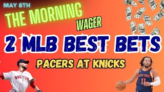 Pacers vs Knicks Game 2 Predictions and Picks | MLB Wednesday Best Bets | The Morning Wager 5/8/24