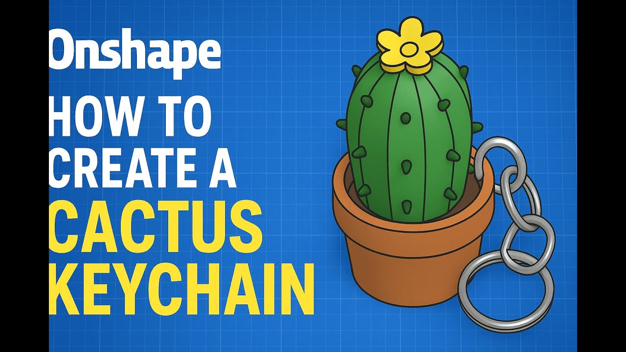 Onshape Keychain Tutorial CREATING A CACTUS KEYCHAIN IN ONSHAPE (#PLTW #IED 126) - YouTube