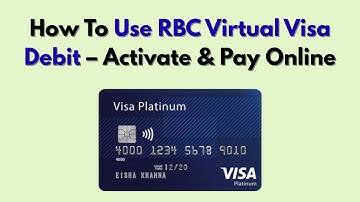 How To Use RBC Virtual Visa Debit – Activate & Pay Online