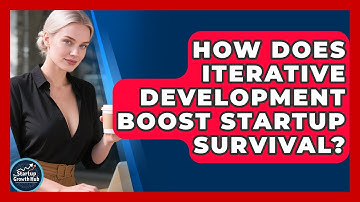 How Does Iterative Development Boost Startup Survival? - The Startup Growth Hub