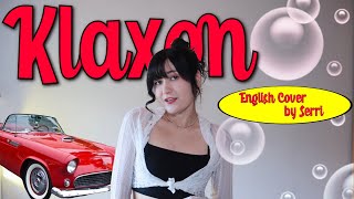 (G)I-DLE ((여자)아이들) - KLAXON (클락션)|| English Cover by SERRI