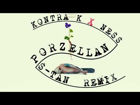 Kontra K x Ness - Porzellan (S-tan Remix)