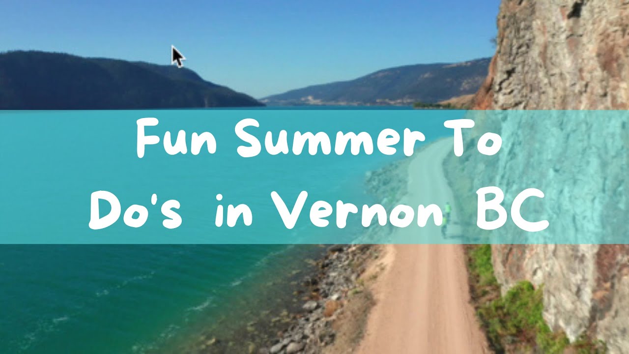7 Fun and Different Things to do in Vernon BC in the Summer
