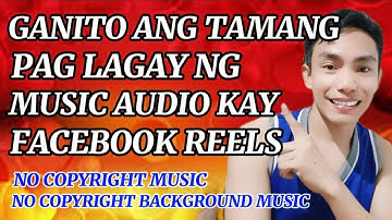 PAANO MAG LAGAY NG MUSIC AT BACKGROUND MUSIC SA AUDIO NI FACEBOOK REELS /NO COPYRIGHT MUSIC