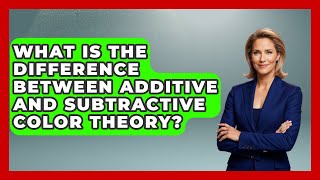 What Is the Difference Between Additive and Subtractive Color Theory? | The Virtual Art Desk News