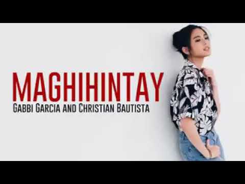 Maghihintay  By: Gabbi Garcia and Christian Bautista