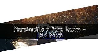 Marshmello x Bebe Rexha - Bad Bitch【Shire remix】