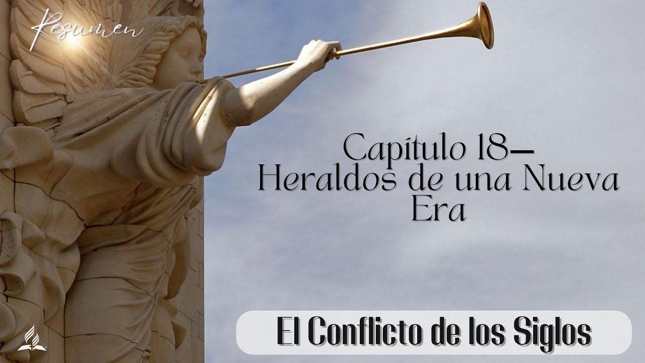 18- "Heraldos de una Nueva Era"- Capítulo 18- El Conflicto de los