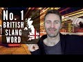 No.1 BRITISH SLANG WORD IN THE WORLD