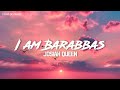 I am Barabbas — Josiah Queen (lyrics)