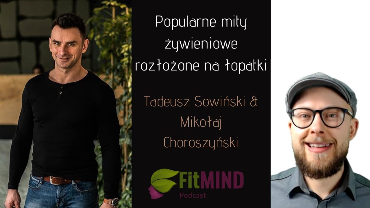 Popularne mity żywieniowe - Tadeusz Sowiński & Mikołaj Choroszyński | FitMIND live