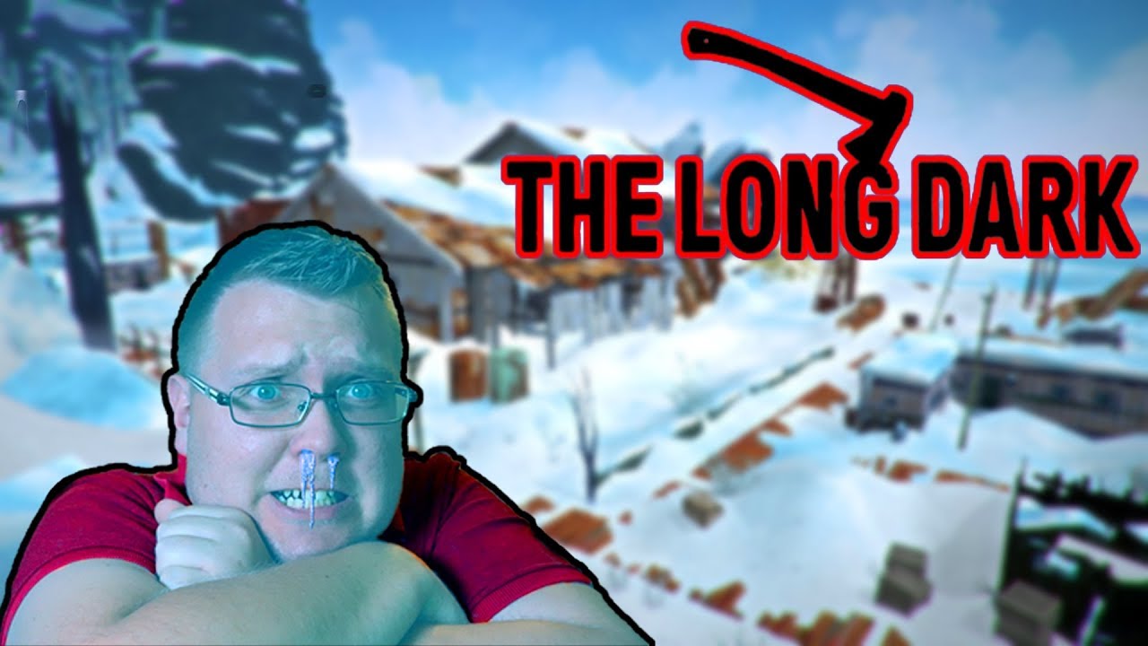 IT IS SO COLD - The Long Dark Season 1 Episode 1 Let's Play