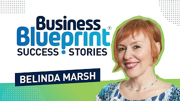Business Blueprint Success Story - Belinda Marsh