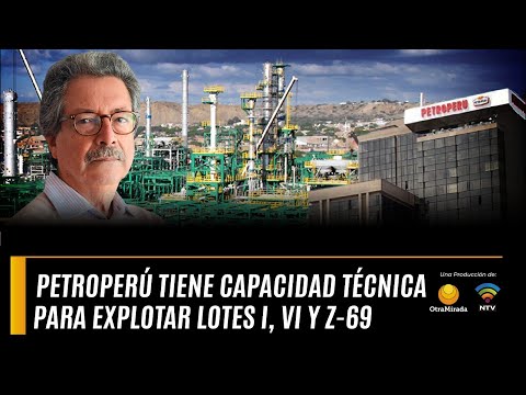 Humberto Campodónico explica por qué es necesario que Petroperú explote los lotes de Talara