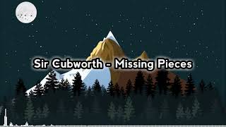 Sir Cubworth - Missing Pieces