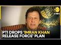Pakistan's PTI Drops ‘Imran Khan Release Force’ Plan After Internal Pushback | WION