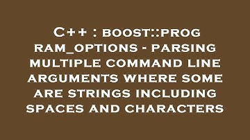 C++ : boost::program_options - parsing multiple command line arguments where some are strings includ