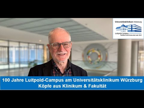 1921 - 2021: 100 Jahre Luitpold-Campus am Universitätsklinikum Würzburg Köpfe aus Klinikum&Fakultät