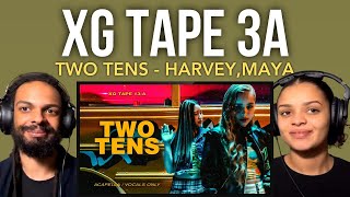 HARVEY AND MAYA! XG Tape 3A Two Tens reaction
