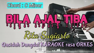 BILA AJAL TIBA - Rita Sugiarto Qasidah Dangdut KARAOKE rasa ORKES Yamaha PSR S970