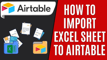 How to Import Excel Sheet to Airtable [Quick Guide]