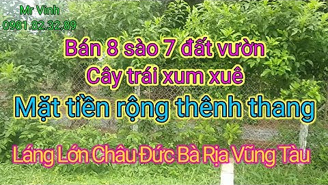 Bán đất Vườn Châu Đức 8sào 7-300TC Láng Lớn Châu Đức Bà Rịa Vũng Tàu giá rẻ @NguyenTheVinhbds