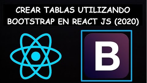 Cómo Crear una Tabla en React JS utilizando Bootstrap (2024) ⚛️ || Tutorial en Español