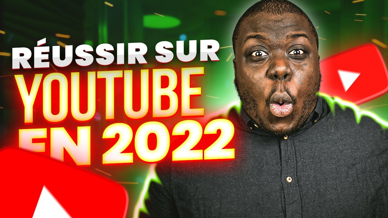 La vidéo qui te fera reussir sur YouTube en 2022 ! (UNIQUE)