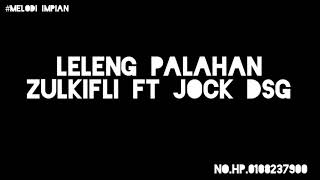 LAGU BAJAU ZULKIFLI FT JOCK DSG LELENG PALAHAN