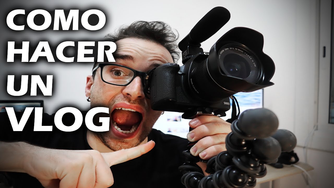 COMO HACER UN VLOG YouTube