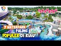 7 WATERPARK PALING POPULER DI RIAU PEKANBARU
