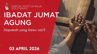 Ibadat Jumat Agung LIVE 15:00 - 03 April 2026 | Paroki Kristus Raja Solo Baru