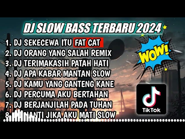 DJ SLOW FULL BASS TERBARU 2024 || DJ SEKECEWA ITU ♫ REMIX FULL ALBUM TERBARU 2024 class=