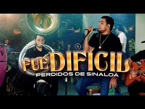 Perdidos de Sinaloa - Fue Difícil (En Vivo)