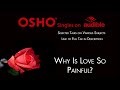 Why Is Love So Painful? [OSHO Talks on Audible]