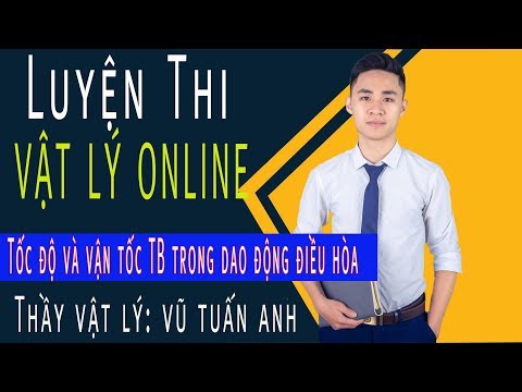 Video [BÀI 9] Tốc độ và vận tốc trung bình trong dao động... - youtube