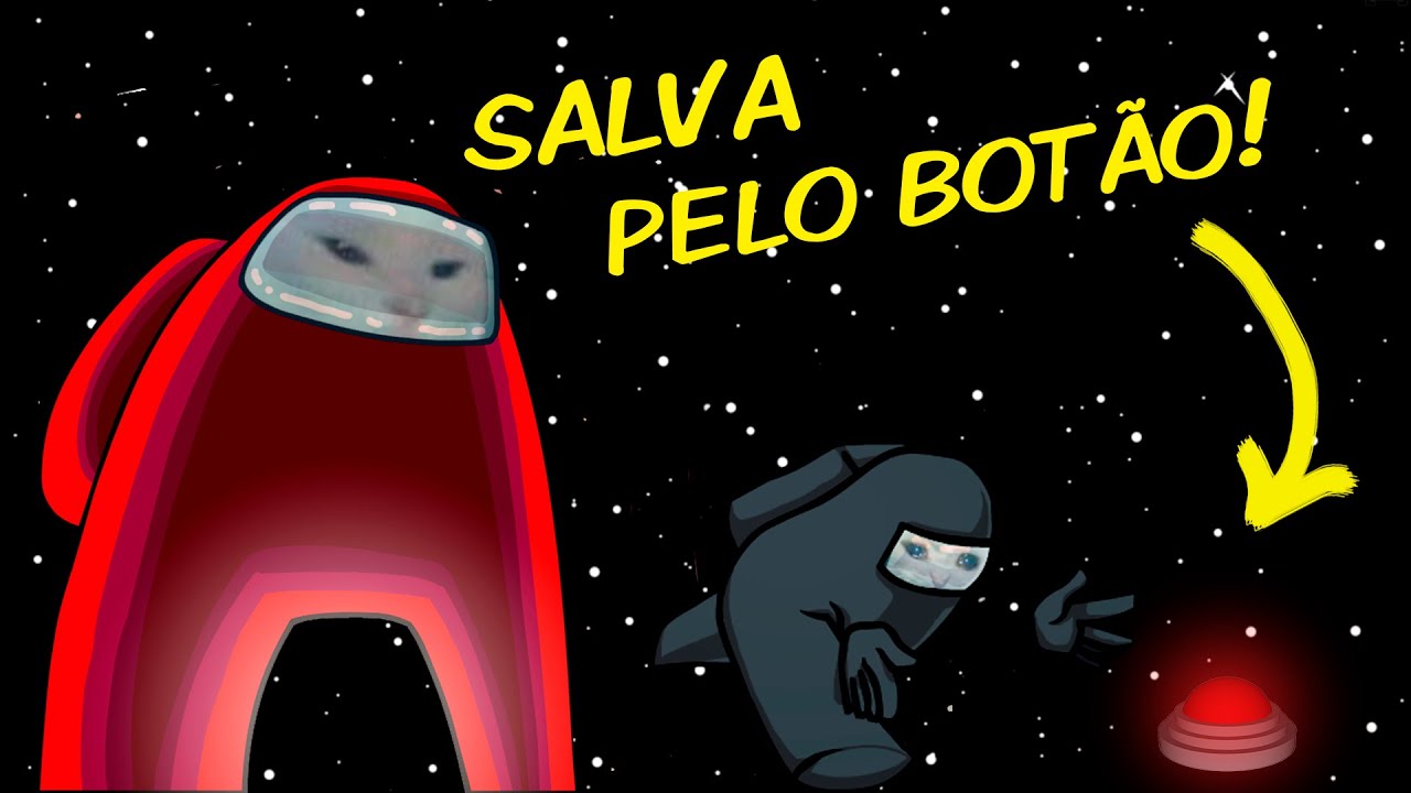 COMO SER SALVO PELO BOTÃO NO AMONG US - YouTube