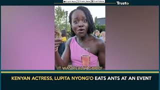 Kenyan Actress, Lupita Nyong'o Eats Ants At An Event | TRUST TV