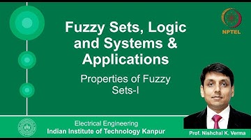 Lecture 12 - Properties of Fuzzy Sets - 1 By Prof. Nishchal K.Verma