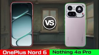 OnePlus Nord 6 5G vs Nothing Phone 4a Pro
