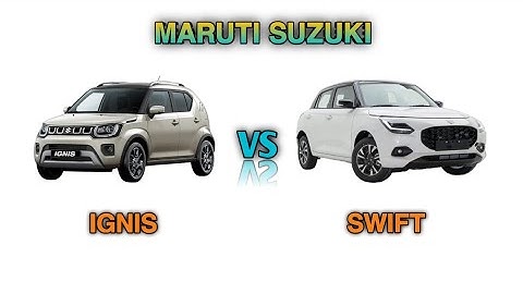 Maruti Suzuki Ignis vs Swift Comparison