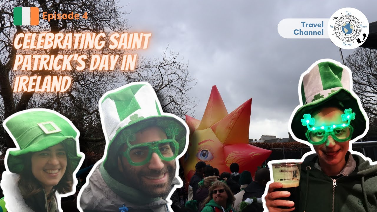Celebrating Saint Patrick's Day in Ireland | Ireland Ep.4 ...