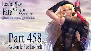 Let&#39;s Play Fate / Grand Order - Part 458 [Avalon le Fae Lostbelt]