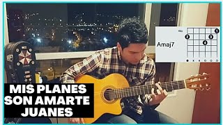 Cómo tocar Mis Planes Son Amarte, Juanes - guitarra