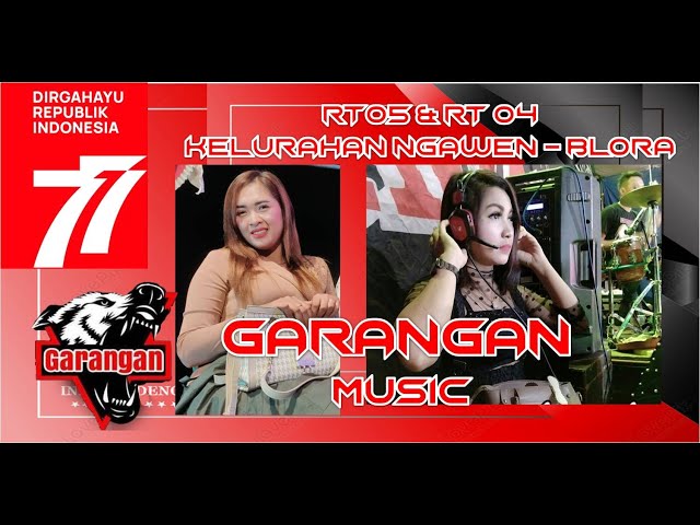#live PART 2  NEW GARANGAN MUSIC / DIRGAHAYU RI KE 77 RT 05 DAN  RT 04 RW 02 NGAWEN- BLORA class=