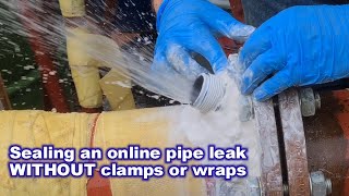 No Wrap Online Pipe Leak Repair - Seal a difficult live leak without clamps or wraps