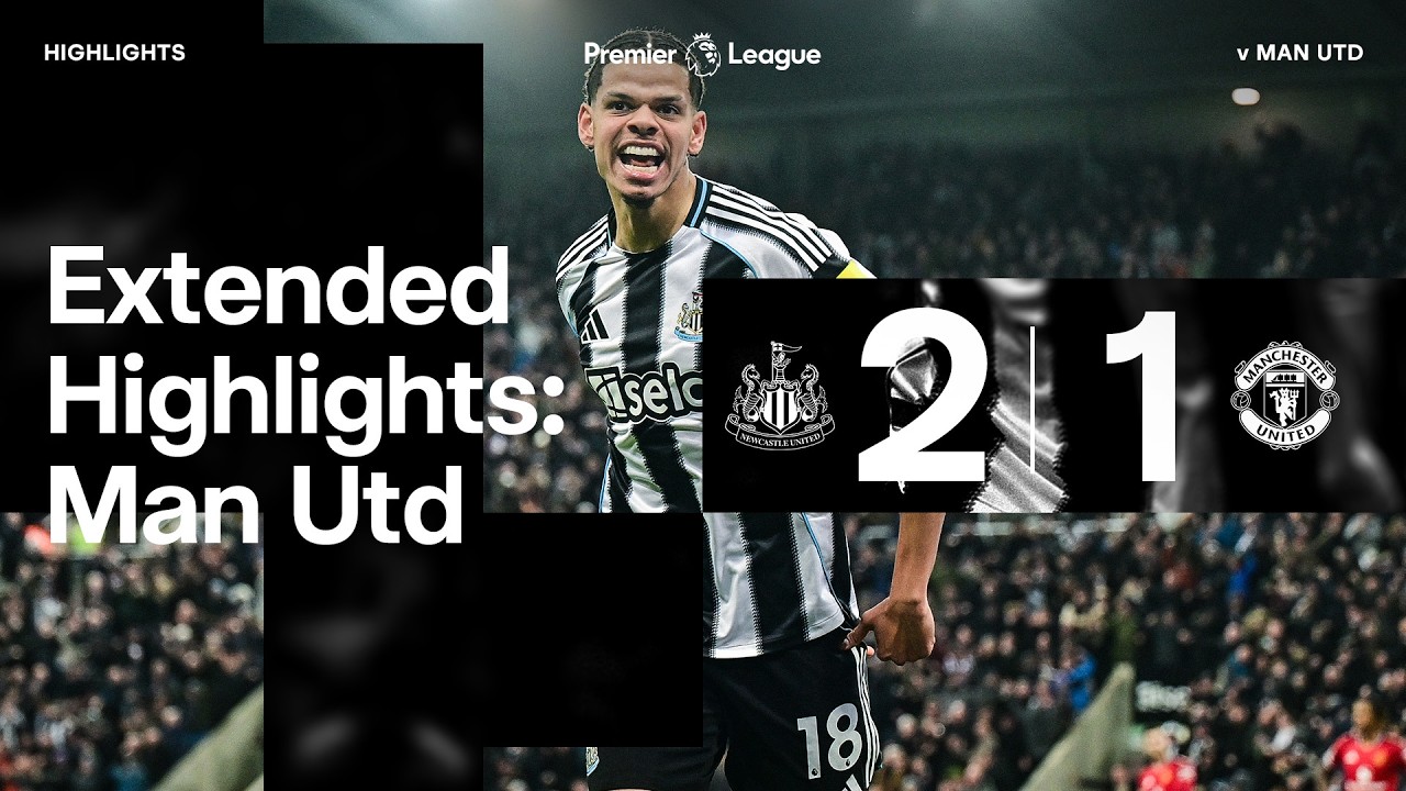 Newcastle United 2 Manchester United 1 | EXTENDED Premier League Highlights