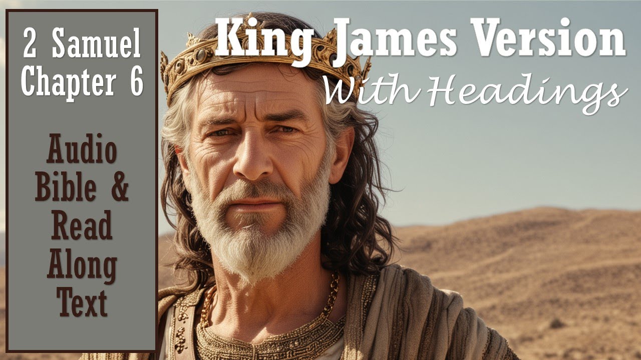 2nd SAMUEL 6 | KJV DRAMATIZED AUDIO BIBLE (With Text & Images) - YouTube
